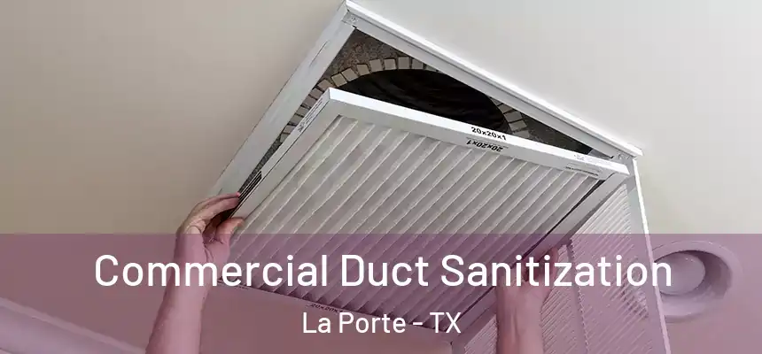  Commercial Duct Sanitization La Porte - TX