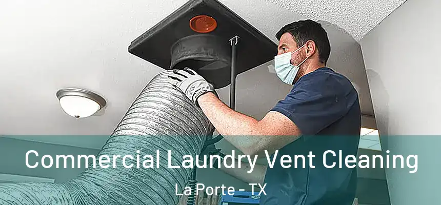  Commercial Laundry Vent Cleaning La Porte - TX
