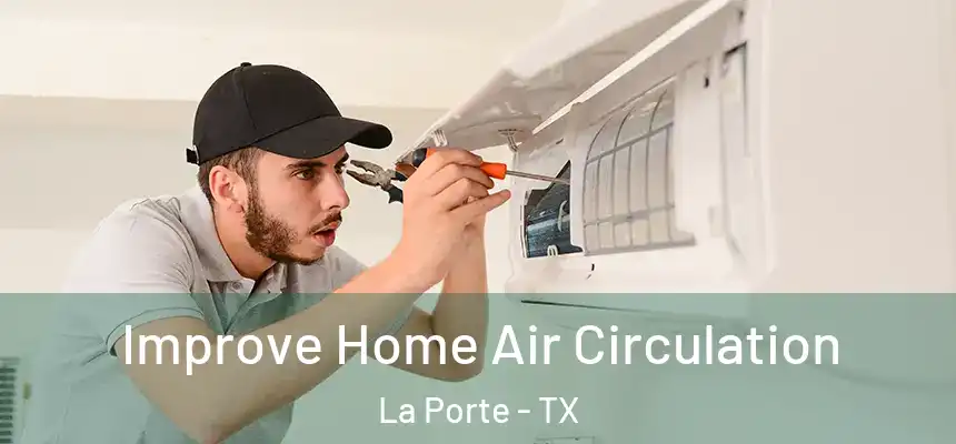 Improve Home Air Circulation La Porte - TX