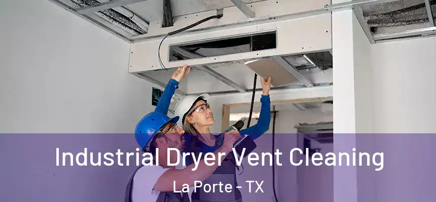  Industrial Dryer Vent Cleaning La Porte - TX