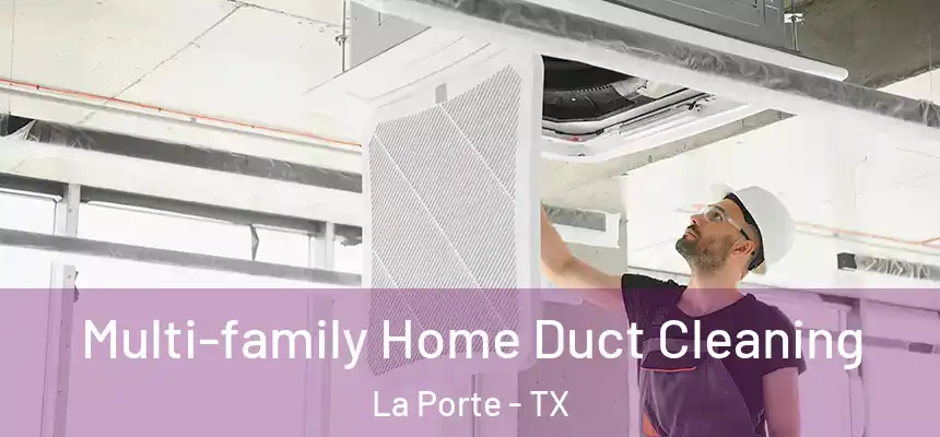  Multi-family Home Duct Cleaning La Porte - TX