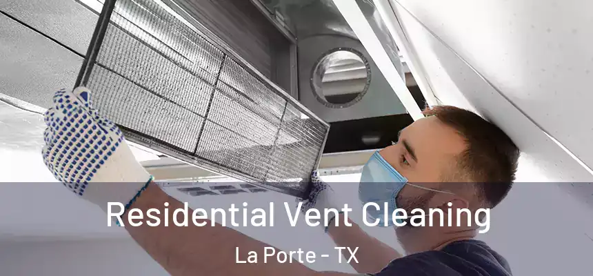  Residential Vent Cleaning La Porte - TX
